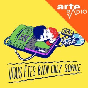 Podcast - Vous êtes bien chez Sophie de Sophie Simonot - ARTE Radio