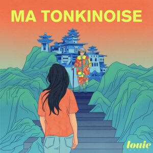 Ma Tonkinoise • Hanaë Bossert • Louie Media